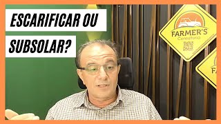 ESCARIFICAR OU SUBSOLAR? -  Prof. Dr. Cássio Tormena - Farmers