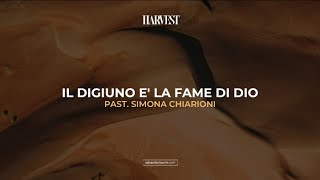 IL DIGIUNO E' LA FAME DI DIO | | Past. Simona Chiarioni | | 5 Febbraio 2023