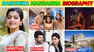 RASHMIKA MANDANNA LIFESTYLE 2024, BIOGRAPHY, PUSHPA2, FAMILY, INCOME, BOYFRIEND,CAREER & FULL DETAIL