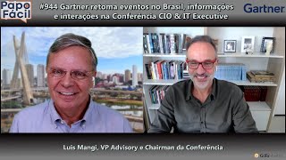 #944 Gartner retoma eventos no Brasil, informações e interações na Conferência CIO & IT Executive