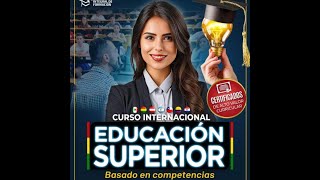 CURSO NACIONAL: EDUCACIÓN SUPERIOR BASADO EN COMPETENCIAS