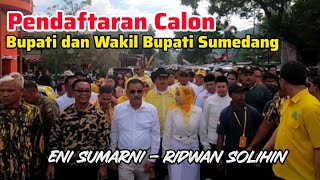 PENDAFTARAN CALON BUPATI DAN WAKIL BUPATI SUMEDANG (ENI SUMARNI - RIDWAN SOLIHIN)