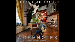 Leo Courbot - Wormholes (Acoustic Version) - Feat. Michael Bland -  Lyric video