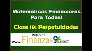 Perpetuidades - Clase 19 - Matemáticas Financieras