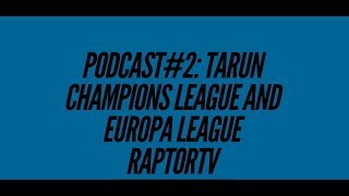 Podcast#2: Tarun| Champions League| Europa League