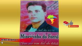 MINEIRINHO DO FORRÓ TUDO ACABOU