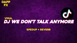 DJ WE DON'T TALK ANYMORE - DAPP FX ( spedup + reverb )