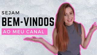 BEM-VINDOS AO MEU CANAL ♡