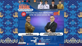 WEBINAR BEBUAL #11 " INTEGRITAS ASN " BERSAMA KPK RI DAN KASN RI