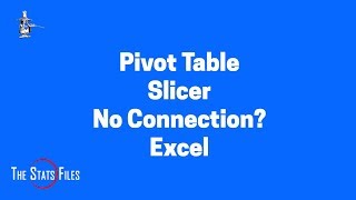 How to fix a No Connection Pivot Table Slicer?