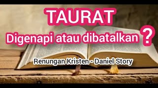 Taurat, digenapi atau dibatalkan - Daniel Story