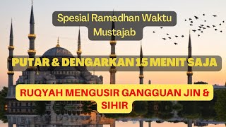 RUQYAH MENGUSIR GANGGUAN JIN & SIHIR || SURAT AL-JIN...DENGARKAN SETIAP HARI  !!