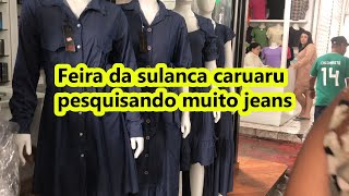 PESQUISANDO SÓ ROUPAS JEANS FEIRA DA SULANCA DE CARUARU EM PERNAMBUCO