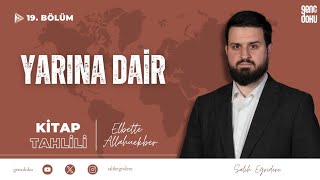 Elbette Allahuekber - 19. Bölüm: Yarına Dair | Salih Eğridere