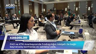 FAO və KTN Azərbaycanda fındıqçılığın inkişafı ilə bağlı Beynəlxalq Konfransa ev sahibliyi edib