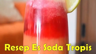 Resep Es Soda Tropis