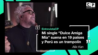 #EntrevistaCP | Aliix Kan: "Mi single "Dulce Amiga Mía" suena en 19 países y Perú es un trampolín"