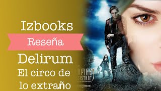 Reseña: Delirum y El circo de lo extraño