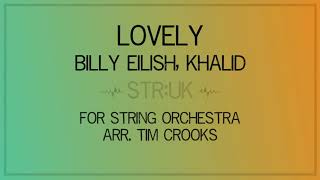 Lovely (Billy Eilish) for String Orchestra by Tim Crooks STR:UK Strings