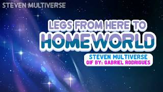 Steven Universe - Legs from here to Homeworld (In a Nutshell)