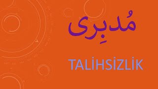 Talihsizlik   /   مدبری