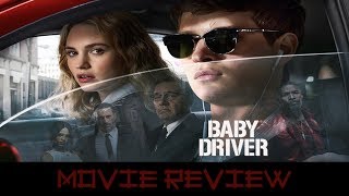 Baby Driver - Movie Review (Non-Spoilers) 🚗