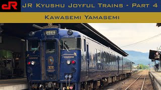 JR Kyushu Joyful Trains: Kawasemi Yamasemi - JR九州 かわせみ やませみ 観光列車