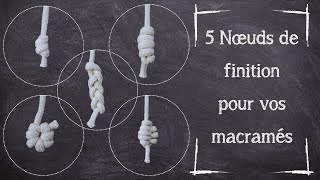 Tutoriel Macramé — 5 nœuds de finitions pour vos macramés — Débutant