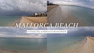 A Cloudy Day at Mallorca's Serene Beach