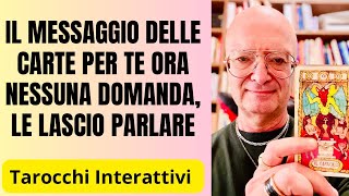 Il messaggio delle carte per te ora nessuna domanda, le lascio parlare🔮 Scegli i tarocchi 🔮