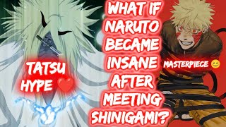 What If Naruto Became Insane After Meeting Shinigami? FULL SERIES The Movie