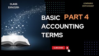 Basic Accounting Terms PART 4 । Accounting Fundamentals । Chapter 2 । Class 11th,12th, Bcom