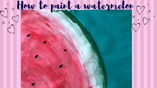 How to paint a watermelon