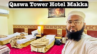 Qaswa Tower Hotel In Makkatul Mukarrama Full Review || Nawaz Rashadi Vlogs ||