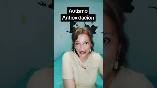 Autismo, antioxidantes