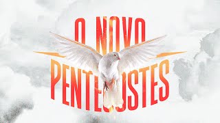 O NOVO PENTECOSTES - Pr. Hernane Santos