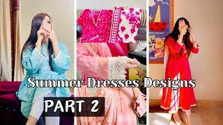 SUMMER DRESSES DESIGNS PARTS 2 | trendy outfits designs | lawn collection 💕| she’s vlog 👑