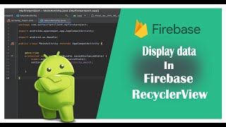 How to Display Text from Firebase (Display Data using RecyclerView)