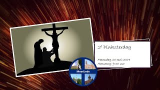 2e Pinksterdag - eucharistieviering - maandag 20 mei 2024