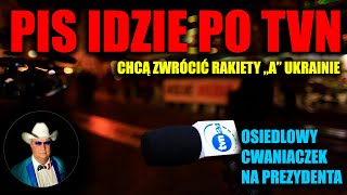 Chcą zwrócić broń "A" Ukrainie. Cwaniak z osiedla na prezydenta. Czy TVN trafi do PIS-u.