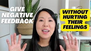 Give Negative Feedback Without Hurting People's Feelings (Use My Fail Proof Method)