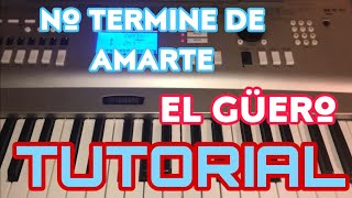 No Termine de Amarte - El Guero y su Banda Centenario (Melodia Tutorial en Teclado)