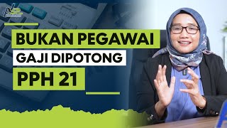 Baru 2024! Penghitungan Pemotongan PPh Pasal 21 Bukan Pegawai