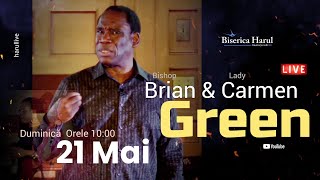 21 Mai 2023 |  Bishop Brian & Lady Carmen Green - Predica: Biserica Harului