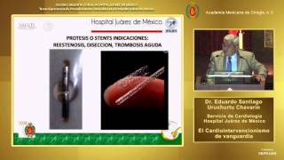 El Cardiointervencionismo de Vanguardia, Dr. Eduardo S. Uruchurtu Chavarin - 19/081/2014