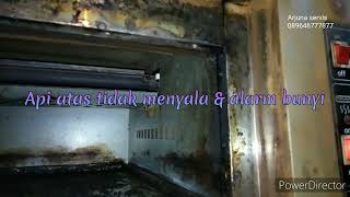 oven deck api atas tidak bisa menyala alarm bunyi//pipa gas tersumbat