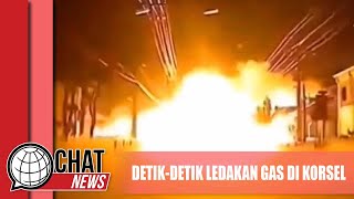 Detik-detik Ledakan Akibat Kebocoran Gas di Korsel - Chatnews 11 Januari 2024