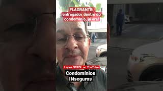 Condomínios INseguros: PORTARIA REMOTA (entregador dentro do condomínio, já era!)