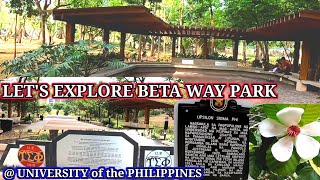 LET'S EXPLORE THE BETA WAY PARK, @ UNIVERSITY of the PHILIPPINES