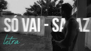 Só Vai - Sagaz ( Com Letra / Lyric Video)